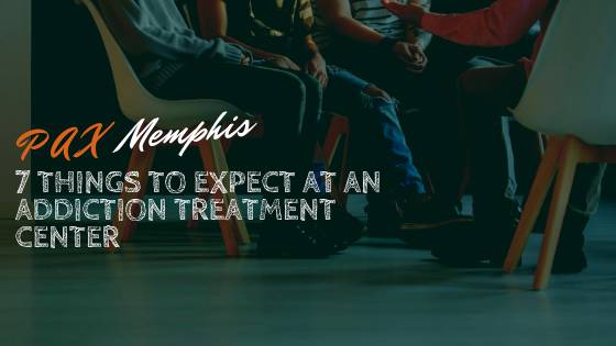 7 things to expect at a treatment center