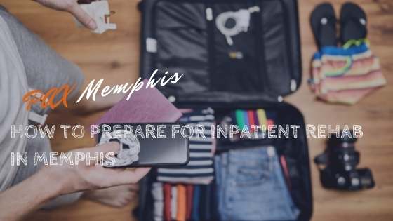 prepare for rehab in Memphis