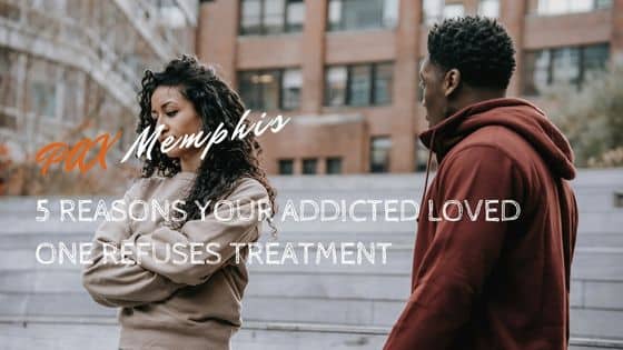 why addicts refuse treatment