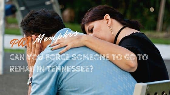 force someone to go to rehab in Tennessee