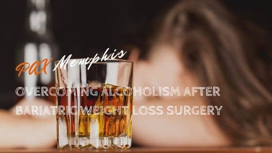 alcoholism and weight loss surgery