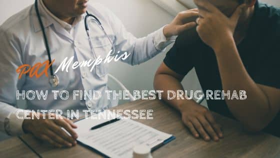 how to find the best drug rehab center in Tennessee