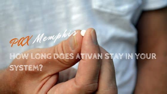 how long does Ativan stay in your system
