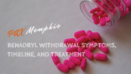 benadryl withdrawal symptoms and timeline
