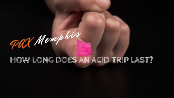 how long does an acid trip last