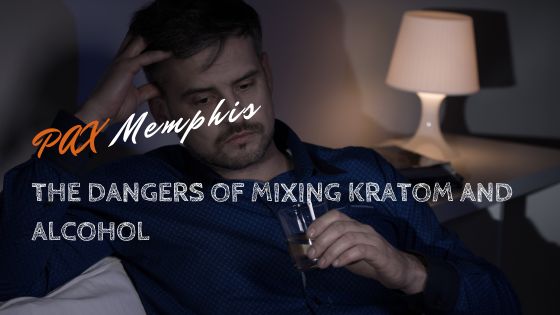 The Dangers of Mixing Kratom and Alcohol